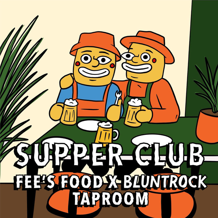 Fee's X Bluntrock Supper Club Ticket